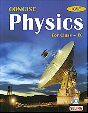 Concise Physics for Class IX